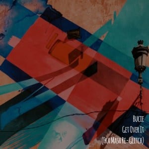 Bucie - Get Over It (TorQue MuziQ Afro Tech Bootleg) 