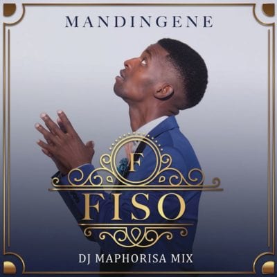 Fiso – Mandingene (DJ Maphorisa Remix) ft. DJ Maphorisa, Fiso, Mandingene, DJ Maphorisa Remix, DJ Maphorisa, mp3, download, mp3 download, cdq, 320kbps, audiomack, dopefile, datafilehost, toxicwap, fakaza, mp3goo