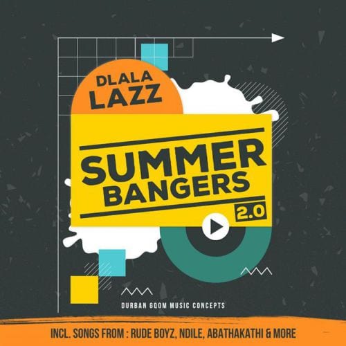 ALBUM: Dlala Lazz – Summer Bangers 2.0, ALBUM, Dlala Lazz, Summer Bangers 2.0, download, cdq, 320kbps, audiomack, dopefile, datafilehost, toxicwap, fakaza, mp3goo zip, alac, zippy, album