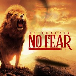 EP: Dj Thakzin – No Fear [Extended Version], EP, Dj Thakzin, No Fear [Extended Version], download, cdq, 320kbps, audiomack, dopefile, datafilehost, toxicwap, fakaza, mp3goo ,zip