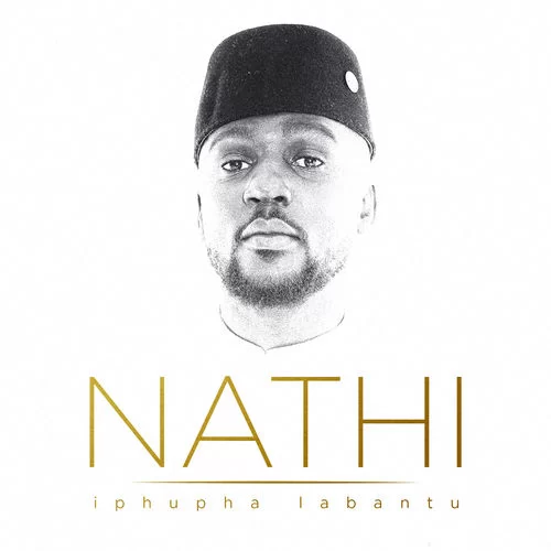 Nathi, Iphupha Labantu , download ,zip, zippyshare, fakaza, EP, datafilehost, album