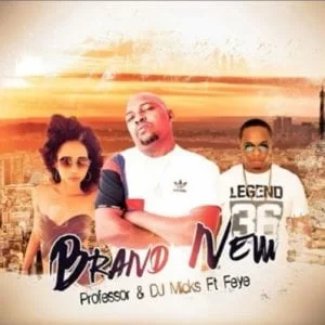 Professor, Brand New, Fey, DJ Micks, mp3, download, datafilehost, fakaza, Afro House 2018, Afro House Mix, Deep House Mix, DJ Mix, Deep House, Deep House Music, Afro House Music, House Music, Gqom Beats, Gqom Songs