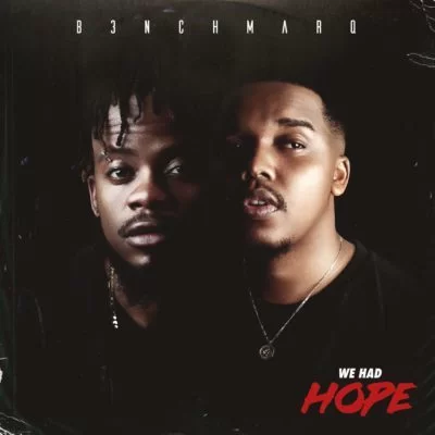 B3nchMarQ, We Had Hope, download ,zip, zippyshare, fakaza, EP, datafilehost, album