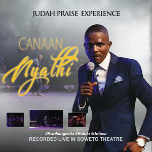 Canaan Nyathi, Judah Praise Experience (Live), download ,zip, zippyshare, fakaza, EP, datafilehost, album, Gospel, Gospel Songs, Gospel Music, Christian Songs