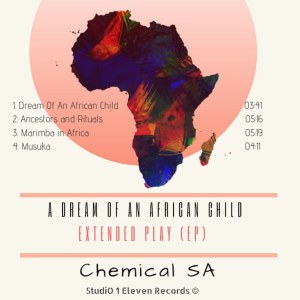 Chemical SA, A Dream Of An African Child, mp3, download, datafilehost, fakaza, Afro House 2018, Afro House Mix, Afro House Music