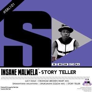 Insane Malwela, Story Teller, mp3, download, datafilehost, fakaza, Afro House 2018, Afro House Mix, Afro House Music