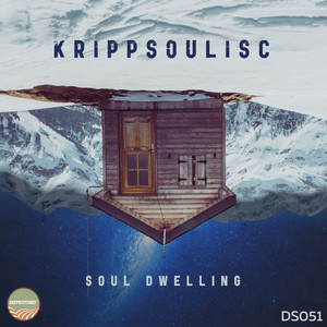 KRIPPSOULISC, Soul Dwelling, download ,zip, zippyshare, fakaza, EP, datafilehost, album, Soulful House Mix, Soulful House, Soulful House Music, House Music