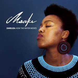 M.SAKI, Zaneliza: How the Water Moves, Zaneliza, How the Water Moves, download ,zip, zippyshare, fakaza, EP, datafilehost, album
