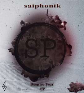 EP, Saiphonik, Deep No Fear, download ,zip, zippyshare, fakaza, EP, datafilehost, album, Deep House Mix, Deep House, Deep House Music, House Music