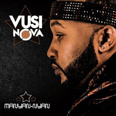 Vusi Nova, Manyan-Nyan, download ,zip, zippyshare, fakaza, EP, datafilehost, album