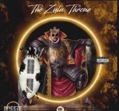 Breeze, The Zulu Throne, download ,zip, zippyshare, fakaza, EP, datafilehost, album, Kwaito Songs, Kwaito, Kwaito Mix, Kwaito Music, Kwaito Classics