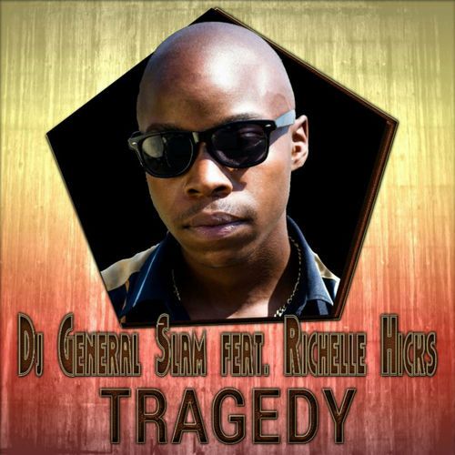 DJ General Slam, Tragedy, Richelle Hicks, mp3, download, datafilehost, fakaza, Afro House 2018, Afro House Mix, Afro House Music, House Music