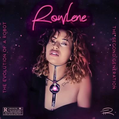 Rowlene, The Evolution of a Robot: 2nd Generation, The Evolution of a Robot, download ,zip, zippyshare, fakaza, EP, datafilehost, album, Hiphop, Hip hop music, Hip Hop Songs, Hip Hop Mix, Hip Hop, Rap, Rap Music