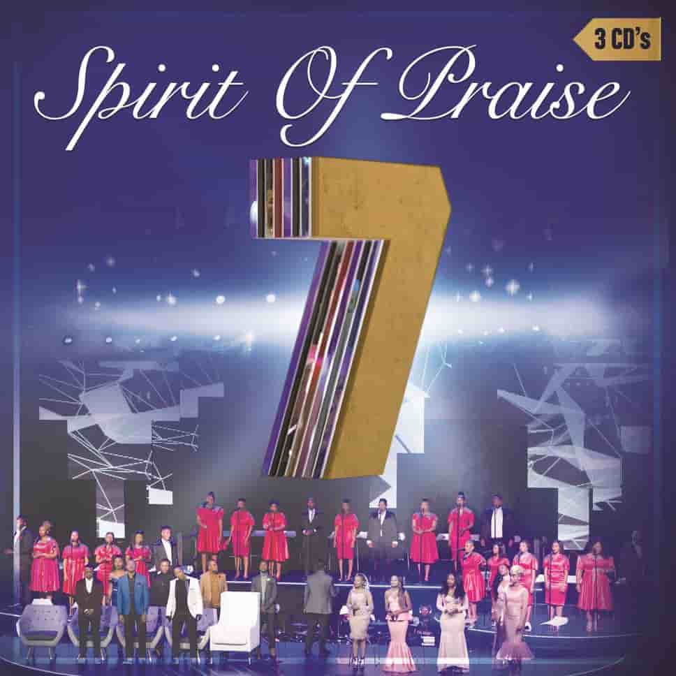 Spirit of Praise, Spirit of Praise Vol. 7, Cover Artwork, Tracklist, download ,zip, zippyshare, fakaza, EP, datafilehost, album, Gospel Songs, Gospel, Gospel Music, Christian Music, Christian Songs