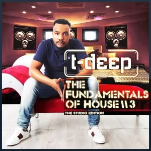 T-Deep, Fundamentals of House Vol. 3, Fundamentals of House, download ,zip, zippyshare, fakaza, EP, datafilehost, album, Afro House 2018, Afro House Mix, Afro House Music
