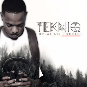 TekniQ, Breaking Through, download ,zip, zippyshare, fakaza, EP, datafilehost, album, Afro House 2018, Afro House Mix, Afro House Music