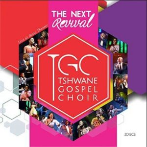 Tshwane Gospel Choir, The Next Revival (Live), download ,zip, zippyshare, fakaza, EP, datafilehost, album, mp3, download, datafilehost, fakaza, Gospel Songs, Gospel, Gospel Music, Christian Music, Christian Songs