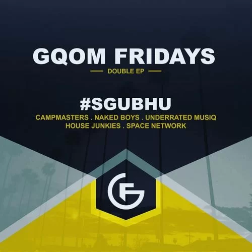VA, #GqomFridays Sgubhu, GqomFridays, download ,zip, zippyshare, fakaza, EP, datafilehost, album, Gqom Beats, Gqom Songs, Gqom Music