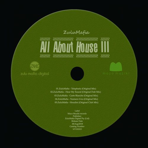 ZuluMafia, All About House III, download ,zip, zippyshare, fakaza, EP, datafilehost, album, Deep House Mix, Deep House, Deep House Music, House Music