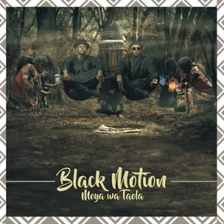 Black Motion, Moya Wa Taola, Cover Artwork, Tracklist, download ,zip, zippyshare, fakaza, EP, datafilehost, album, Afro House 2018, Afro House Mix, Afro House Music, House Music, Kwaito Songs, Kwaito, Kwaito Music