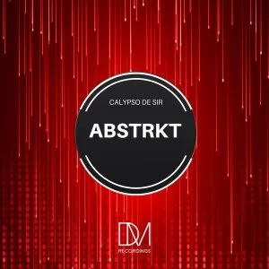 Calypso De Sir, ABSTRKT, download ,zip, zippyshare, fakaza, EP, datafilehost, album, Afro House 2018, Afro House Mix, Afro House Music, House Music