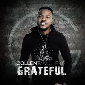 Collen Maluleke, Grateful, download ,zip, zippyshare, fakaza, EP, datafilehost, album, Gospel Songs, Gospel, Gospel Music, Christian Music, Christian Songs