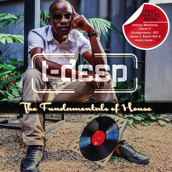 DJ T-Deep, Fundamentals of House Vol. 1, T-Deep, Fundamentals of House, download ,zip, zippyshare, fakaza, EP, datafilehost, album, Afro House 2018, Afro House Mix, Afro House Music, House Music