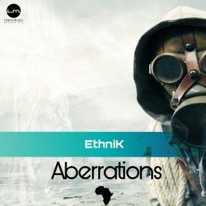 EthniK, Aberrations, download ,zip, zippyshare, fakaza, EP, datafilehost, album, Afro House 2018, Afro House Mix, Afro House Music, House Music