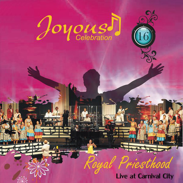 Joyous Celebration, Volume 16: Royal Priesthood (Live At Carnival City), Volume 16, download ,zip, zippyshare, fakaza, EP, datafilehost, album, Gospel Songs, Gospel, Gospel Music, Christian Music, Christian Songs