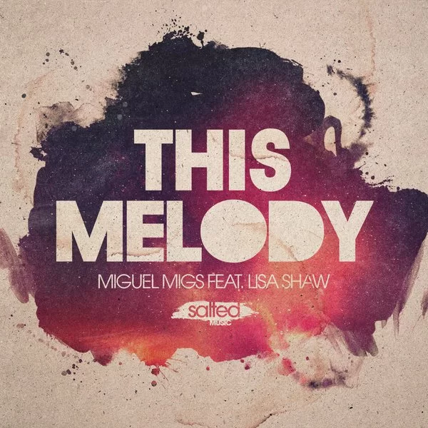 Miguel Migs, This Melody, Lisa Shaw, mp3, download, datafilehost, fakaza, Afro House 2018, Afro House Mix, Afro House Music, House Music