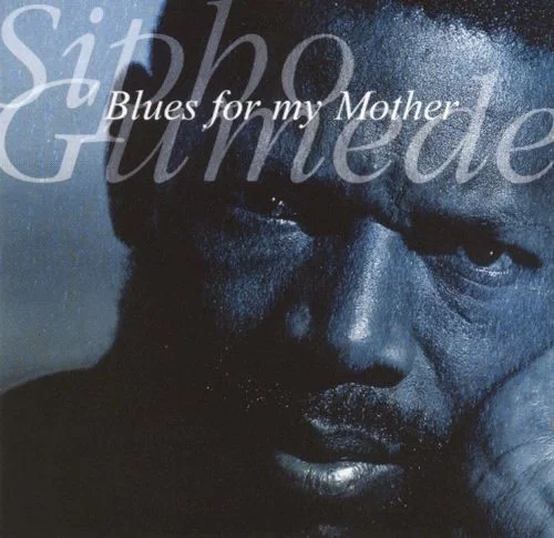 Sipho Gumede, Blues for My Mother, download ,zip, zippyshare, fakaza, EP, datafilehost, album, mp3, download, datafilehost, fakaza, Jazz Songs, Jazz, Jazz Mix, Jazz Music, Jazz Classics