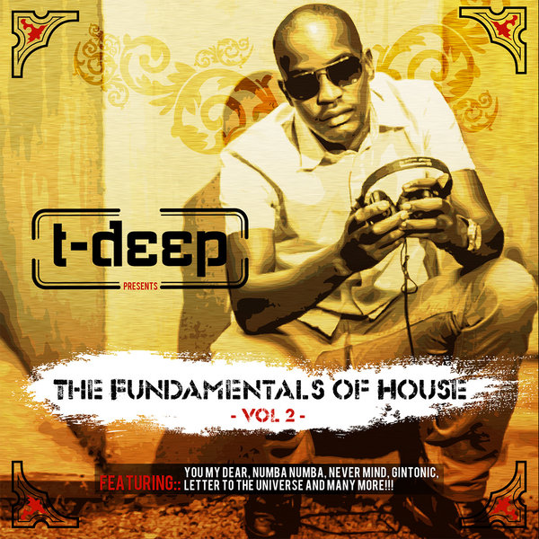 T-Deep, Fundamentals of House Vol. 2, download ,zip, zippyshare, fakaza, EP, datafilehost, album, Afro House 2018, Afro House Mix, Afro House Music, House Music