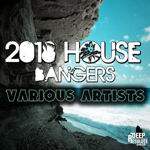 VA, 2018 House Bangers, download ,zip, zippyshare, fakaza, EP, datafilehost, album, Afro House 2018, Afro House Mix, Afro House Music, House Music