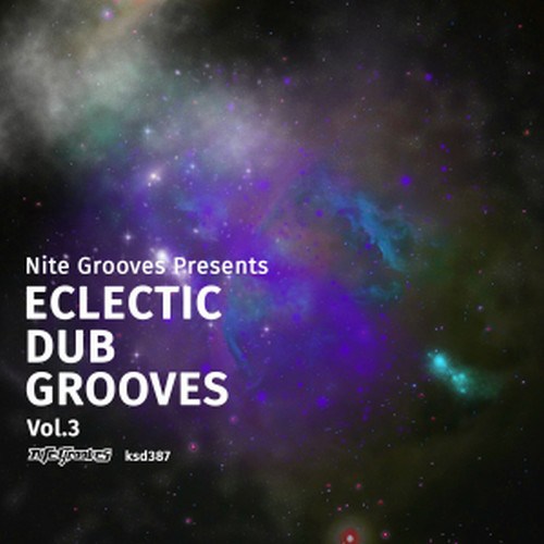 VA, Nite Grooves Presents Eclectic Dub Grooves, Vol. 3, Nite Grooves, download ,zip, zippyshare, fakaza, EP, datafilehost, album, Afro House 2018, Afro House Mix, Afro House Music, House Music
