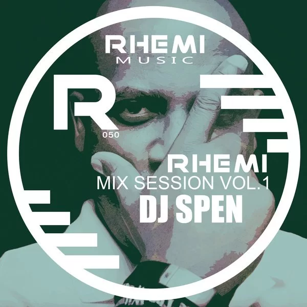 VA, Rhemi Mix Sessions Vol 1 Dj Spen, download ,zip, zippyshare, fakaza, EP, datafilehost, album, Afro House 2018, Afro House Mix, Afro House Music, House Music