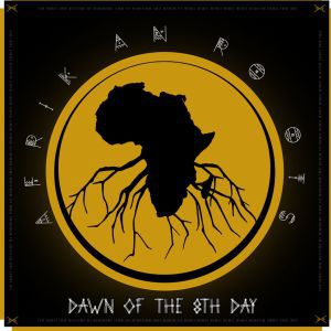 Afrikan Roots, Dawn Of The 8th Day, download ,zip, zippyshare, fakaza, EP, datafilehost, album, Afro House 2018, Afro House Mix, Afro House Music, House Music