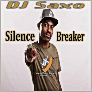 DJ Saxo, Silence Breaker, download ,zip, zippyshare, fakaza, EP, datafilehost, album, Afro House, Afro House 2018, Afro House Mix, Afro House Music, House Music