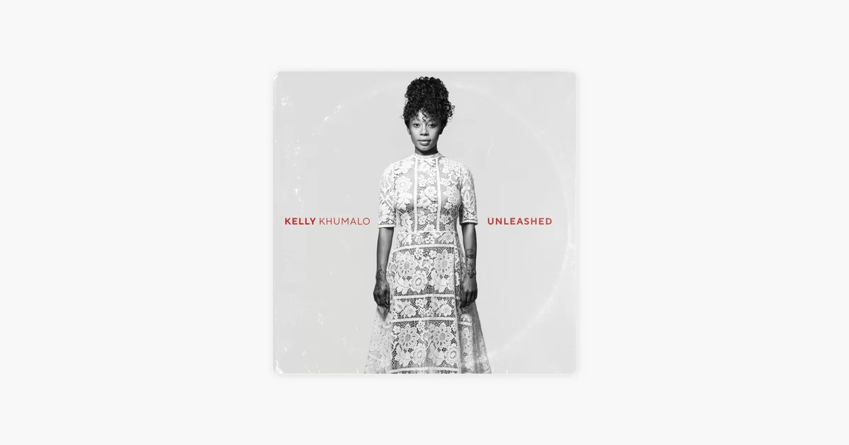 Kelly Khumalo, Unleashed, download ,zip, zippyshare, fakaza, EP, datafilehost, album, Gospel Songs, Gospel, Gospel Music, Christian Music, Christian Songs, Kwaito Songs, Kwaito, Kwaito Mix, Kwaito Music