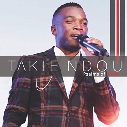 Takie Ndou, Psalms of Hope, download ,zip, zippyshare, fakaza, EP, datafilehost, album, Gospel Songs, Gospel, Gospel Music, Christian Music, Christian Songs