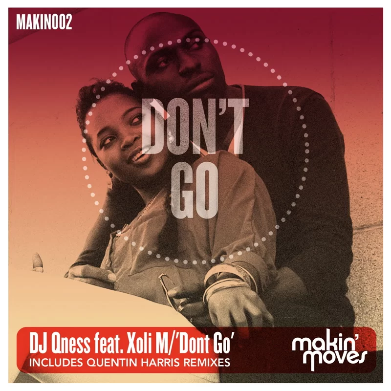 DJ Qness, Don't Go, Xoli, Quentin Harris Remixes, Quentin Harris, download ,zip, zippyshare, fakaza, EP, datafilehost, album, Afro House, Afro House 2018, Afro House Mix, Afro House Music, House Music