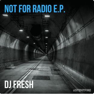 DJ Fresh, Not for Radio, download ,zip, zippyshare, fakaza, EP, datafilehost, album, Afro House, Afro House 2018, Afro House Mix, Afro House Music, House Music