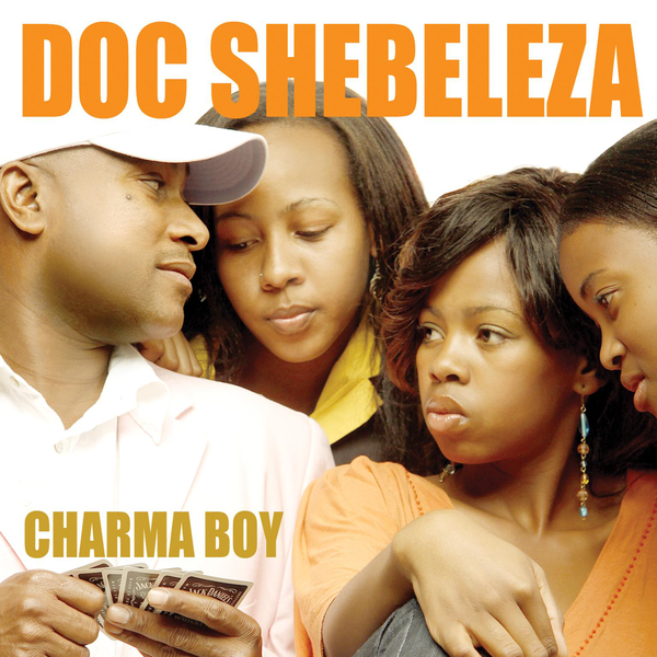 Doc Shebeleza, Charma Boy, download ,zip, zippyshare, fakaza, EP, datafilehost, album, Kwaito Songs, Kwaito, Kwaito Mix, Kwaito Music, Kwaito Classics