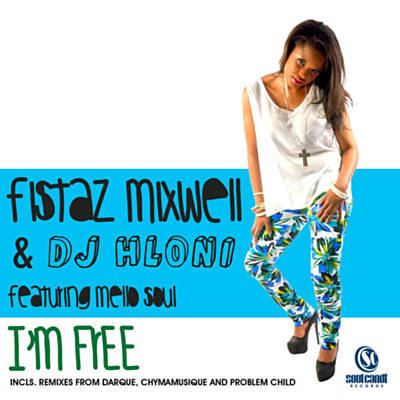 Fistaz Mixwell, DJ Hloni, Im Free (Remixes), Mellow Soul, download ,zip, zippyshare, fakaza, EP, datafilehost, album, Afro House, Afro House 2018, Afro House Mix, Afro House Music, House Music