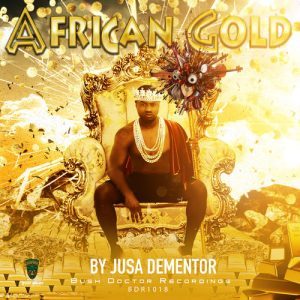 Jusa Dementor, African Gold, download ,zip, zippyshare, fakaza, EP, datafilehost, album, Afro House, Afro House 2018, Afro House Mix, Afro House Music, House Music