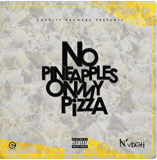 N’Veigh, No Pineapples on My Pizza, download ,zip, zippyshare, fakaza, EP, datafilehost, album, Hiphop, Hip hop music, Hip Hop Songs, Hip Hop Mix, Hip Hop, Rap, Rap Music