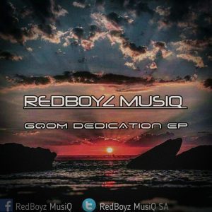 RedBoyz MusiQ, Gqom Dedication, download ,zip, zippyshare, fakaza, EP, datafilehost, album, Gqom Beats, Gqom Songs, Gqom Music, Gqom Mix