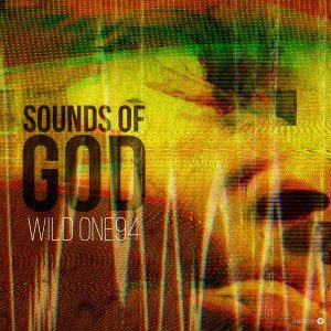 Wild One94, Sounds Of God, download ,zip, zippyshare, fakaza, EP, datafilehost, album, Afro House, Afro House 2018, Afro House Mix, Afro House Music, House Music
