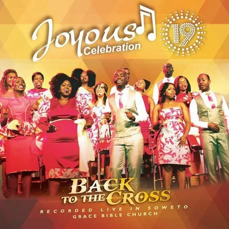 Joyous Celebration, Joyous Celebration Vol. 19 (Back to the Cross), Back to the Cross, download ,zip, zippyshare, fakaza, EP, datafilehost, album, Gospel Songs, Gospel, Gospel Music, Christian Music, Christian Songs