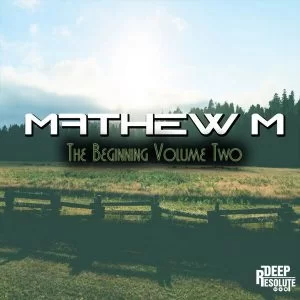 Mathew M, The Beginning Vol. 2, download ,zip, zippyshare, fakaza, EP, datafilehost, album, Afro House, Afro House 2018, Afro House Mix, Afro House Music, Afro Tech, House Music