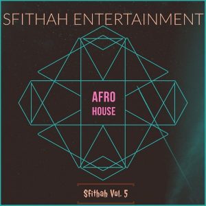 VA, Sfithah Vol.5, download ,zip, zippyshare, fakaza, EP, datafilehost, album, Afro House, Afro House 2018, Afro House Mix, Afro House Music, Afro Tech, House Music